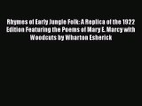 [Online PDF] Rhymes of Early Jungle Folk: A Replica of the 1922 Edition Featuring the Poems