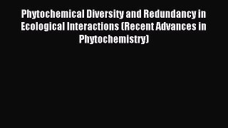 Read Phytochemical Diversity and Redundancy in Ecological Interactions (Recent Advances in