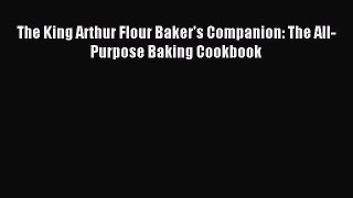 [PDF] The King Arthur Flour Baker's Companion: The All-Purpose Baking Cookbook [Read] Full