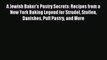 [PDF] A Jewish Baker's Pastry Secrets: Recipes from a New York Baking Legend for Strudel Stollen