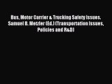 Read Bus Motor Carrier & Trucking Safety Issues. Samuel B. Metzler (Ed.) (Transportation Issues