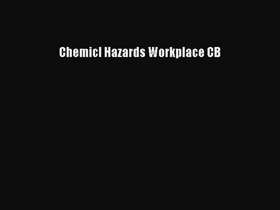 Download Chemicl Hazards Workplace CB PDF Online