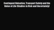 Read Contingent Valuation Transport Safety and the Value of Life (Studies in Risk and Uncertainty)