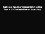 Read Contingent Valuation Transport Safety and the Value of Life (Studies in Risk and Uncertainty)