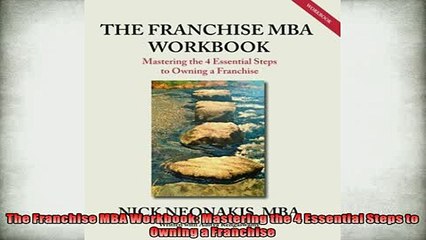 EBOOK ONLINE  The Franchise MBA Workbook Mastering the 4 Essential Steps to Owning a Franchise  FREE BOOOK ONLINE