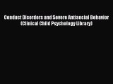 Read Conduct Disorders and Severe Antisocial Behavior (Clinical Child Psychology Library) Ebook