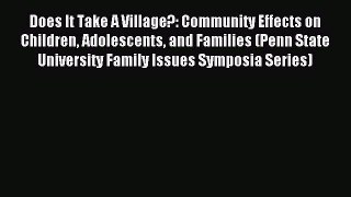 Download Does It Take A Village?: Community Effects on Children Adolescents and Families (Penn