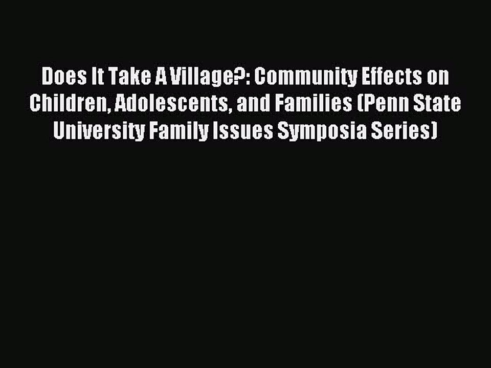 Download Does It Take A Village?: Community Effects on Children Adolescents and Families (Penn