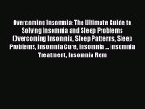 Download Overcoming Insomnia: The Ultimate Guide to Solving Insomnia and Sleep Problems (Overcoming