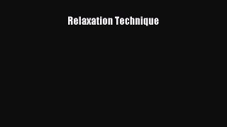 Download Relaxation Technique Ebook Online