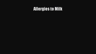 Download Allergies to Milk PDF Free
