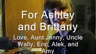 For Ashley and Brittany