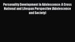 Read Personality Development In Adolescence: A Cross National and Lifespan Perspective (Adolescence