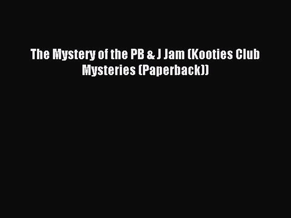 Read The Mystery of the PB & J Jam (Kooties Club Mysteries (Paperback)) PDF Free