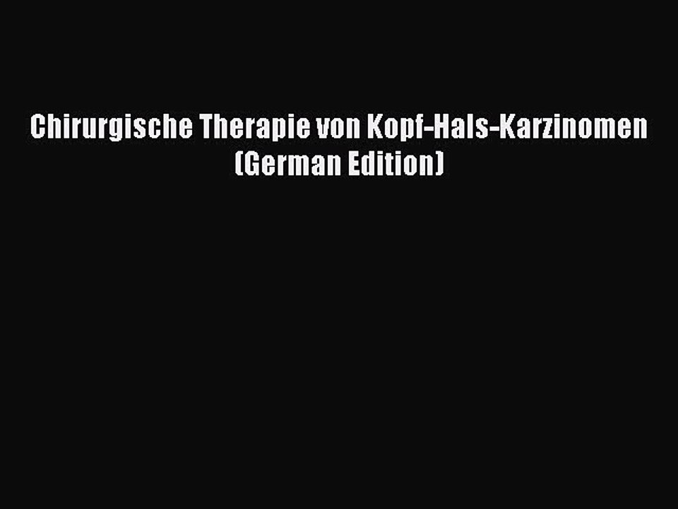 Download Chirurgische Therapie von Kopf-Hals-Karzinomen (German Edition) Ebook Free