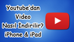 Youtube'dan Video Nasıl İndirilir? [Jailbreaksiz] iPhone, iPad, iPod