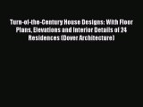[Download] Turn-of-the-Century House Designs: With Floor Plans Elevations and Interior Details