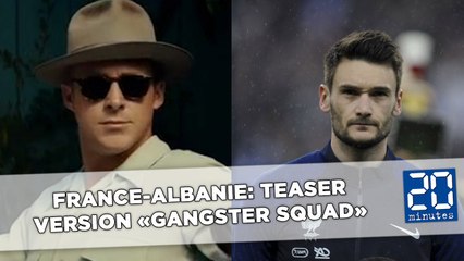 France-Albanie: Bande-annonce version «Gangster Squad»