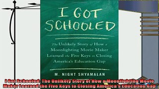 best book  I Got Schooled The Unlikely Story of How a Moonlighting Movie Maker Learned the Five Keys