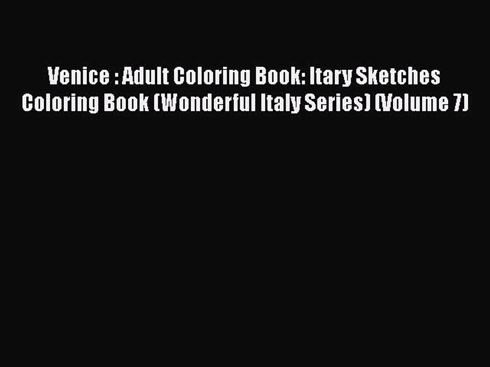 PDF Venice : Adult Coloring Book: Itary Sketches Coloring Book (Wonderful Italy Series) (Volume