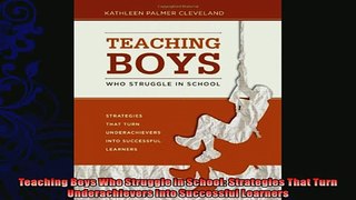 read now  Teaching Boys Who Struggle in School Strategies That Turn Underachievers into Successful