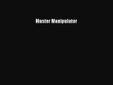 Read Master Manipulator Ebook Free