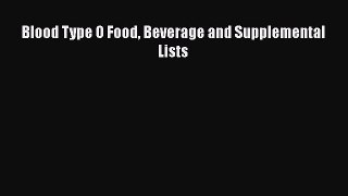PDF Blood Type O Food Beverage and Supplemental Lists Free Books
