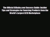 [PDF] The Official Alibaba.com Success Guide: Insider Tips and Strategies for Sourcing Products