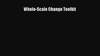 Read Whole-Scale Change Toolkit Ebook Online