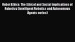 Read Robot Ethics: The Ethical and Social Implications of Robotics (Intelligent Robotics and