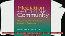 best book  Mediation in the Campus Community Designing and Managing Effective Programs