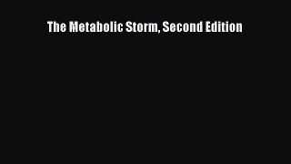 Read The Metabolic Storm Second Edition Ebook Free