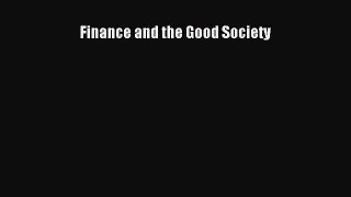 Read Finance and the Good Society Ebook Free