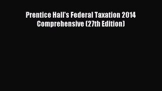 Read Prentice Hall's Federal Taxation 2014 Comprehensive (27th Edition) PDF Online