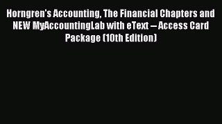Read Horngren's Accounting The Financial Chapters and NEW MyAccountingLab with eText -- Access