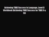 Download Achieving TABE Success In Language Level D Workbook (Achieving TABE Success for TABE