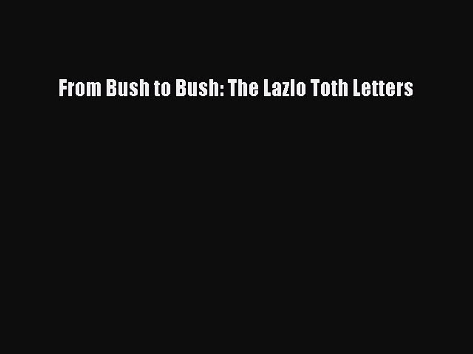 Download From Bush to Bush: The Lazlo Toth Letters  E-Book