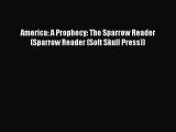 Download America: A Prophecy: The Sparrow Reader (Sparrow Reader (Soft Skull Press))  Read