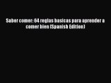 Download Saber comer: 64 reglas basicas para aprender a comer bien (Spanish Edition) Ebook