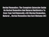 Read Herbal Remedies: The Complete Extensive Guide On Herbal Remedies And Natural Antibiotics