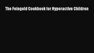 Download The Feingold Cookbook for Hyperactive Children Ebook Online