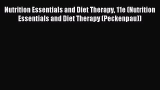 Read Nutrition Essentials and Diet Therapy 11e (Nutrition Essentials and Diet Therapy (Peckenpau))