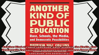 read here  Another Kind of Public Education Race Schools the Media and Democratic Possibilities