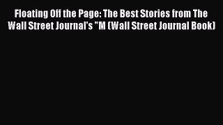 [PDF] Floating Off the Page: The Best Stories from The Wall Street Journal's M (Wall Street
