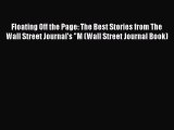 [PDF] Floating Off the Page: The Best Stories from The Wall Street Journal's M (Wall Street