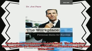 best book  Professional Development Series Book 3    The Workplace  Personal Skills for Success
