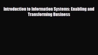 [PDF] Introduction to Information Systems: Enabling and Transforming Business [Download] Online