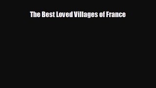 [PDF] The Best Loved Villages of France [Read] Online