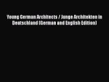Read Young German Architects / Junge Architekten in Deutschland (German and English Edition)