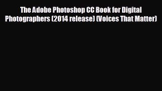 [PDF] The Adobe Photoshop CC Book for Digital Photographers (2014 release) (Voices That Matter)